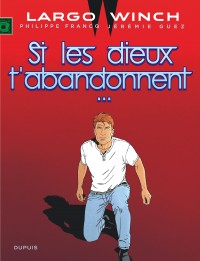 Largo Winch Tome 25 - Si les dieux t'abandonnent...