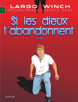Largo Winch Tome 25 - Si les dieux t'abandonnent...