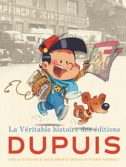 La véritable histoire des éditions Dupuis - La véritable histoire des éditions Dupuis