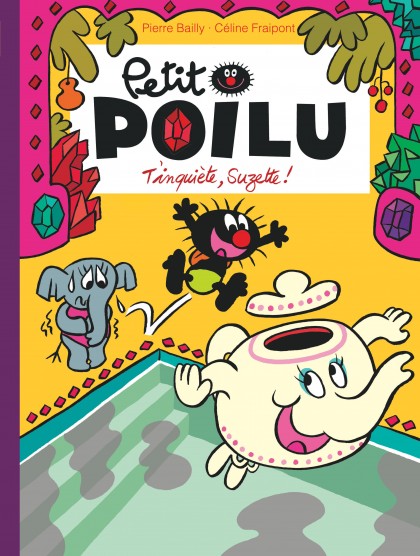 Petit Poilu Tome 28 - T'inquiète Suzette !