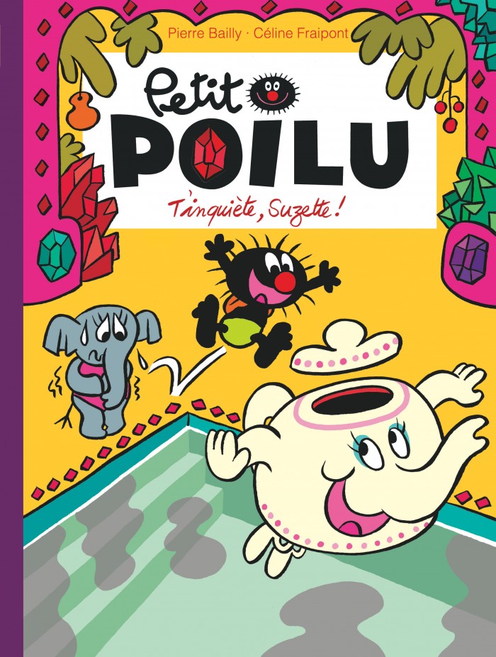 T'inquiète Suzette !, tome 28 de la série de BD Petit Poilu - Éditions  Dupuis