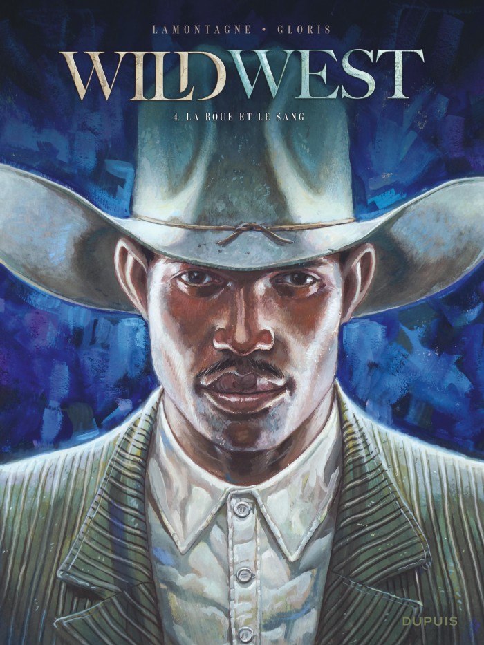 La boue et le sang, tome 4 de la série de BD Wild West - Éditions