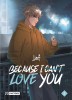 Because I can't love you – Tome 2 - couv