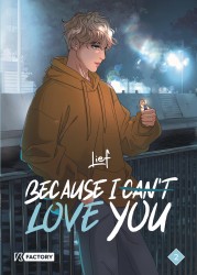 Because I can't love you – Tome 2