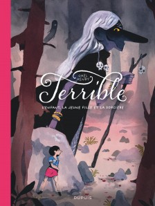 cover-comics-terrible-tome-0-l-rsquo-enfant-la-jeune-fille-et-la-sorciere