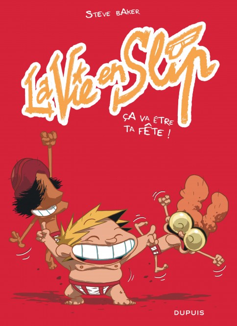 La vie en slip – Tome 2 – Ça va être ta fête ! - couv