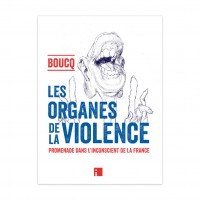 Les organes de la violence (dédicacé par François Boucq)