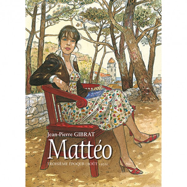 Tirage de luxe Mattéo, tome 3 : Troisième époque, Août 1936