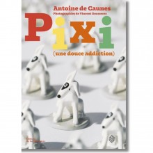 Pixi, a sweet addiction - Beautifil book by Antoines de Caunes