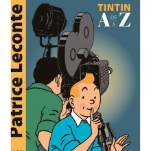 Tintin from A to Z, by french movie director Patrice Leconte