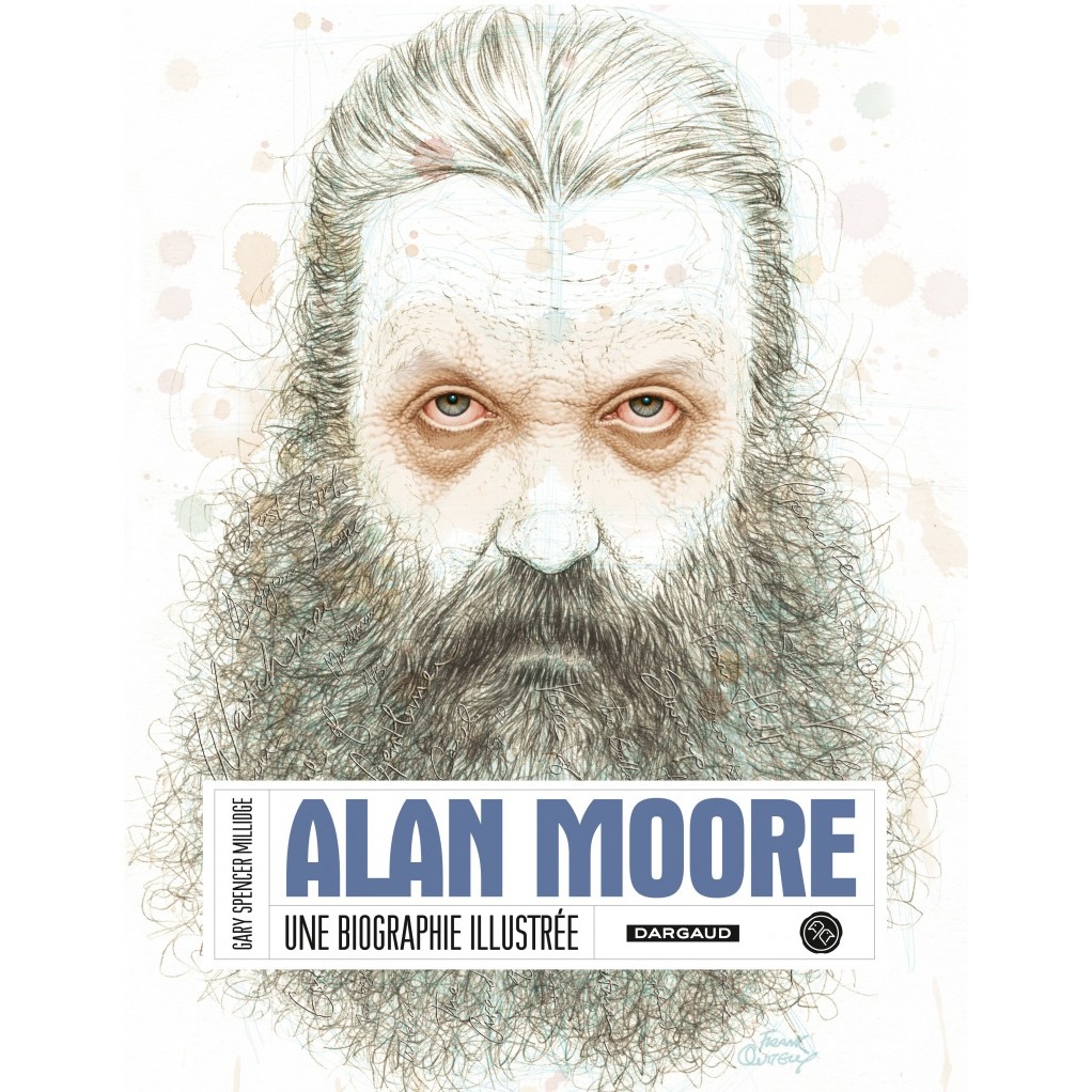 Alan Moore : Une biographie illustrée - principal