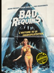 Bad Requins, l'histoire de la sharksploitation - version collector