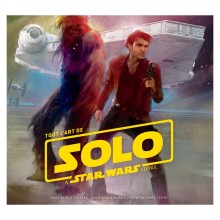 Album Tout l'art de Solo : A Star Wars Story (french Edition)