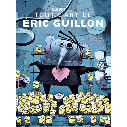 Tout l'Art d'Eric Guillon, de Moi, Moche et Méchant, les Minions à Comme des bêtes - principal