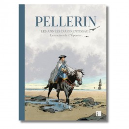 Tirage de luxe - Les racines de l'Epervier, Les années d'apprentissage, Patrice Pellerin