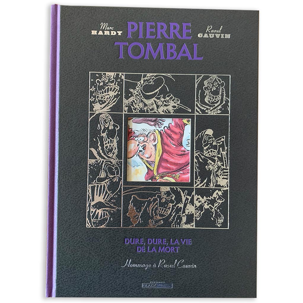 Tirage de luxe Pierre Tombal, hommage à Raoul Cauvin, Dur dur la vie de la mort - principal