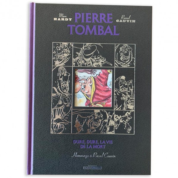 Tirage de luxe Pierre Tombal, hommage à Raoul Cauvin, Dur dur la vie de la mort