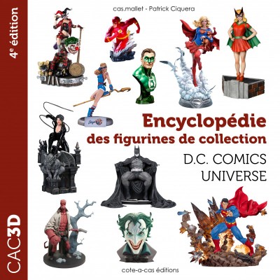 CAC 3D - Encyclopédie des figurines de collection D.C Comics Universe - 4ème édition - principal