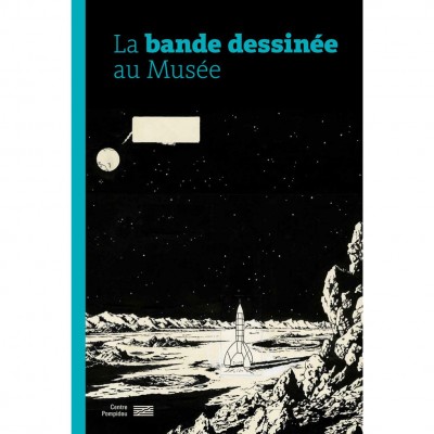 Catalogue d'exposition Centre Pompidou - La Bande dessinée au Musée