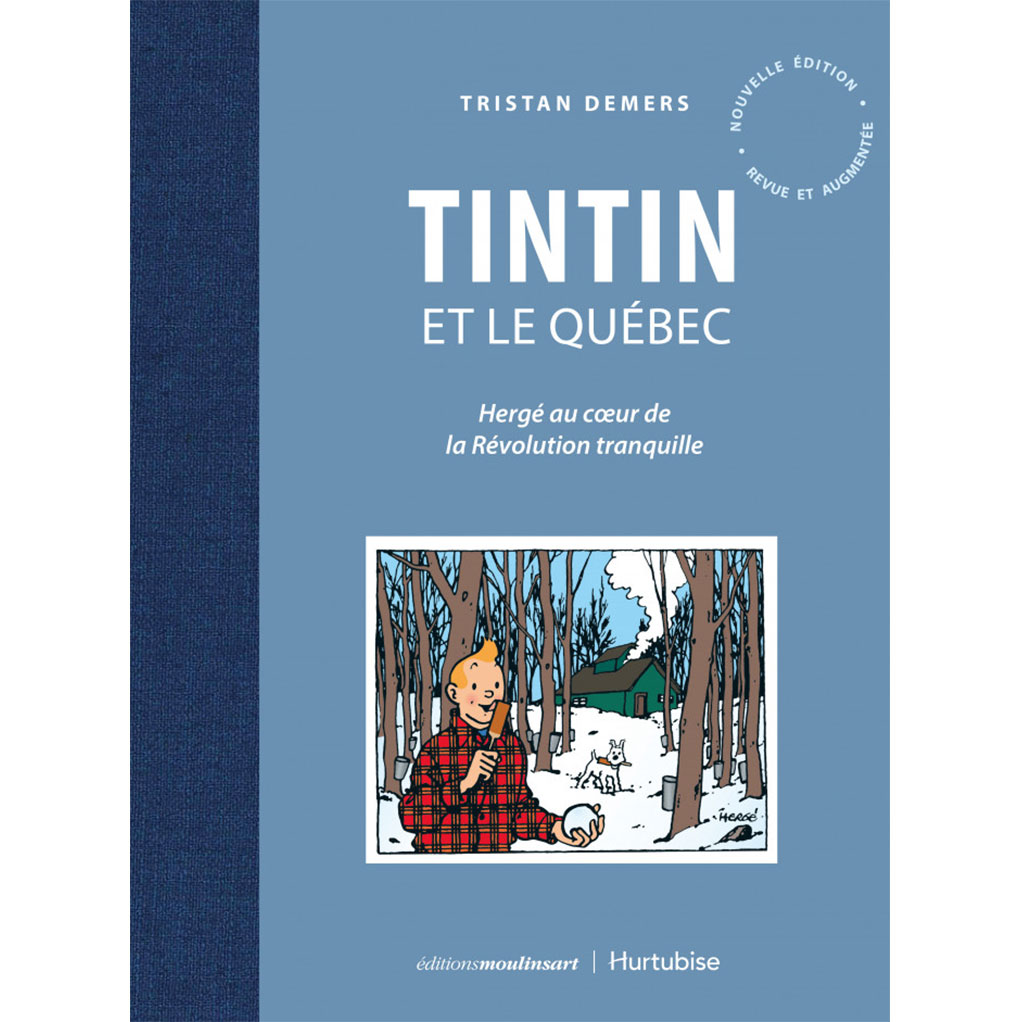 Livre Tintin et le Québec: Hergé au coeur de la Révolution tranquille - principal