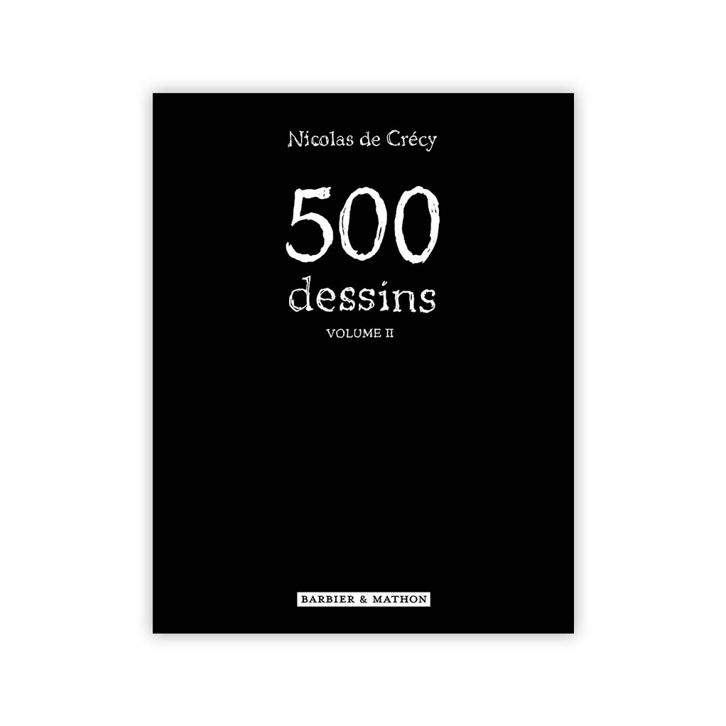 Tirage de luxe 500 dessins Volume 2 par De Crécy - principal