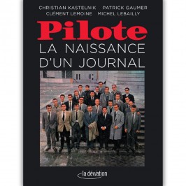 Beaux-Livres - Pilote ! - La naissance d'un journal