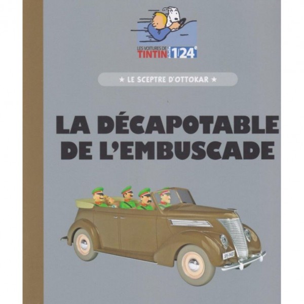 Les véhicules de Tintin au 1/24, la Ford V8 décapotable de l'embuscade, le sceptre d'Ottokar