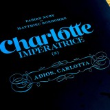 Tirage de luxe - Charlotte l'impératrice - tome 3 - Adios, Carlotta, Black & White editions
