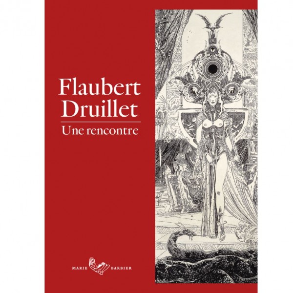 Luxury print : Flaubert/Druillet : a meeting - Barbier